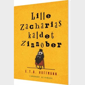 Lille Zacharias Kaldet Zinnober - E.t.a. Hoffmann - Bog