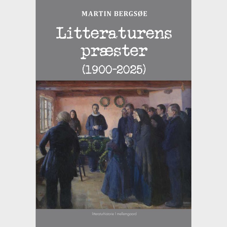 Litteraturens Pr�ster (1900-2025) - Martin Bergs�e - Bog