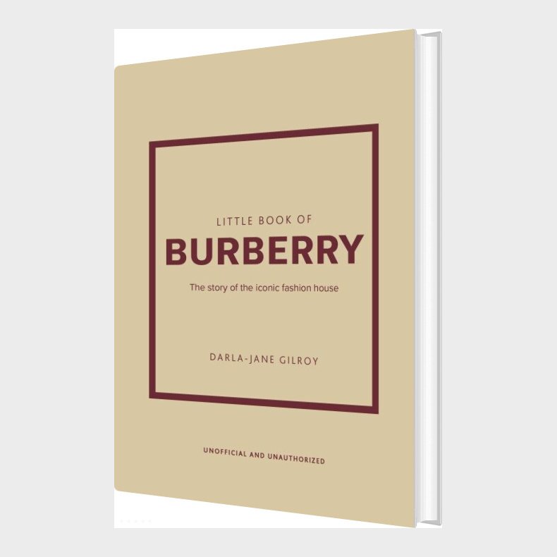 Little Book Of Burberry: The Story Of The Iconic Fashion House - Darla-jane Gilroy - English Book