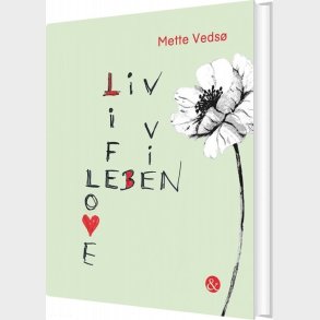 Liv Life Leben Vie Love - Mette Veds� - Bog