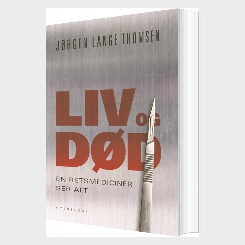 Liv Og Dd - En Retsmediciner Ser Alt - Jrgen Lange Thomsen - Bog