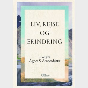 Liv, Rejse Og Erindring - Nina Javette Koefoed - Bog