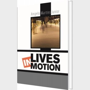 Lives In Motion - Angelo Martins Junior - English Book