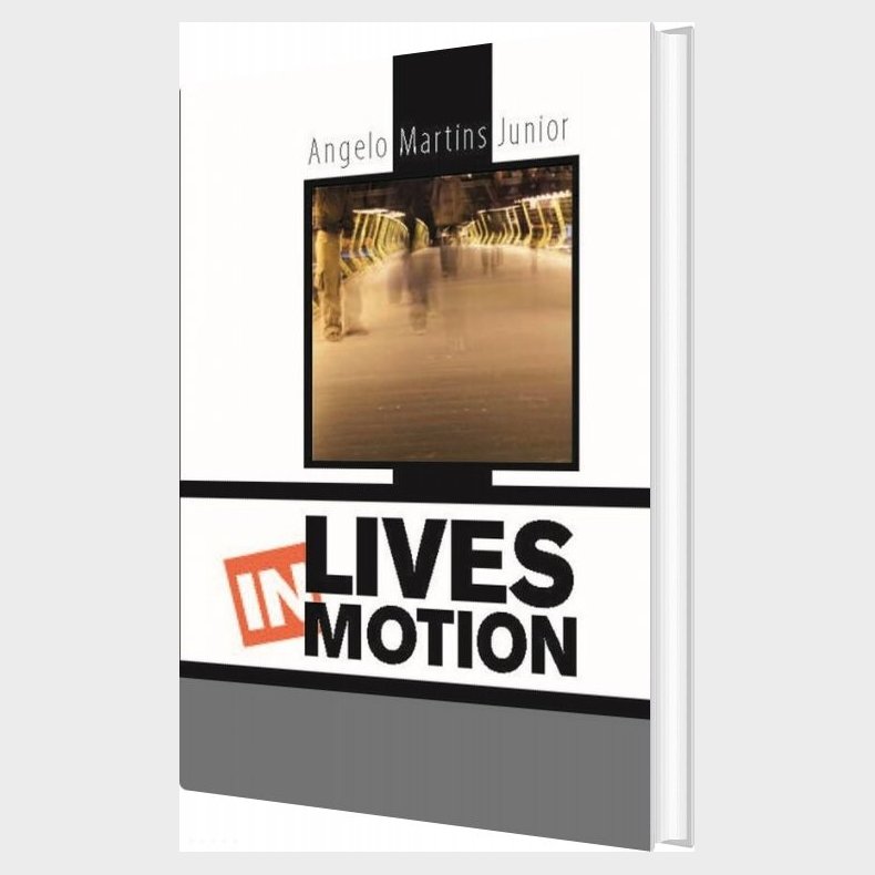Lives In Motion - Angelo Martins Junior - English Book