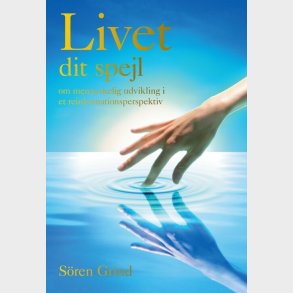 Livet - Dit Spejl - S�ren Grind - Bog