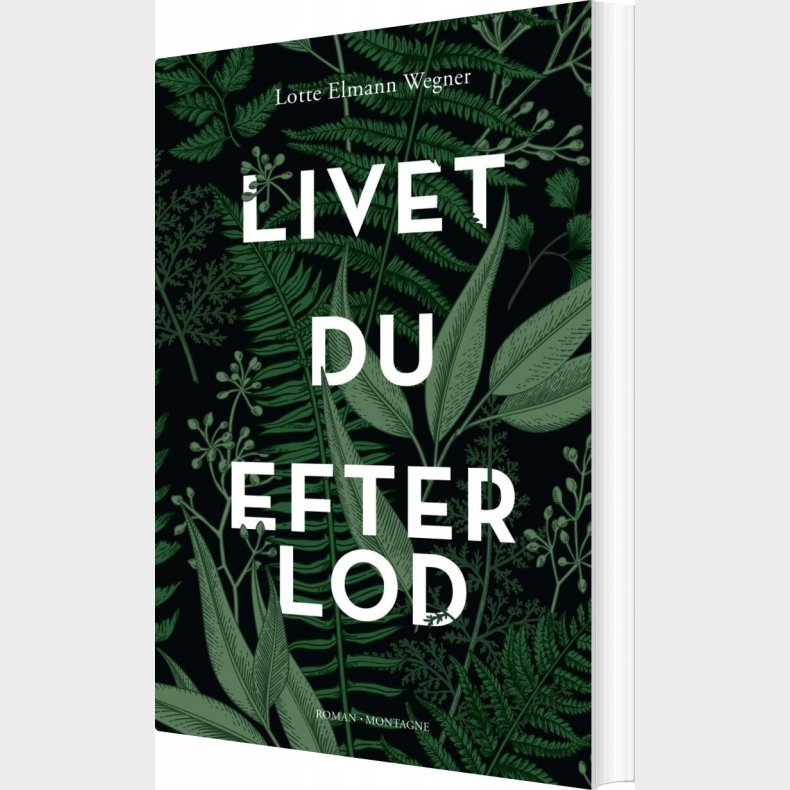 Livet, Du Efterlod - Lotte Elmann Wegner - Bog