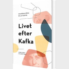 Livet Efter Kafka - Magdalena Platzova - Bog