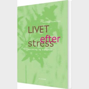 Livet Efter Stress - Pernille Rasmussen - Bog