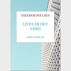 Livet Er Det V�rd - Theodor Poulsen - Bog