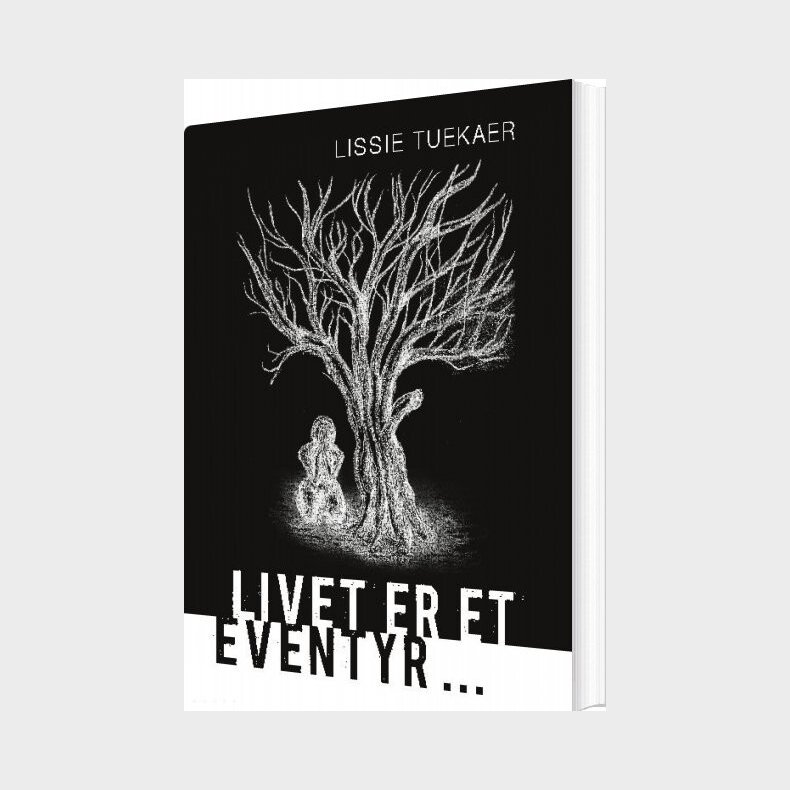 Livet Er Et Eventyr - Lissie Tuekaer - Bog