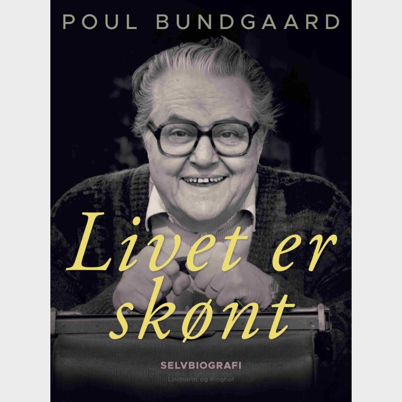 Livet Er Sk�nt - Poul Bundgaard - Bog