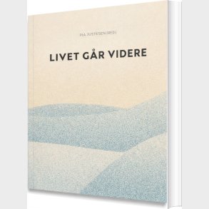 Livet G�r Videre - Pia Justesen - Bog