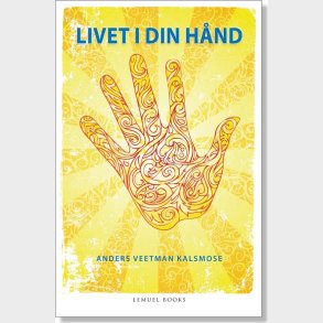 Livet I Din H�nd - Anders Veetman Kalsmose - Bog