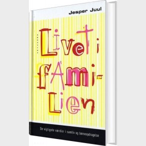 Livet I Familien - Jesper Juul - Bog
