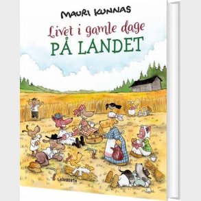 Livet I Gamle Dage - P� Landet - Mauri Kunnas - Bog