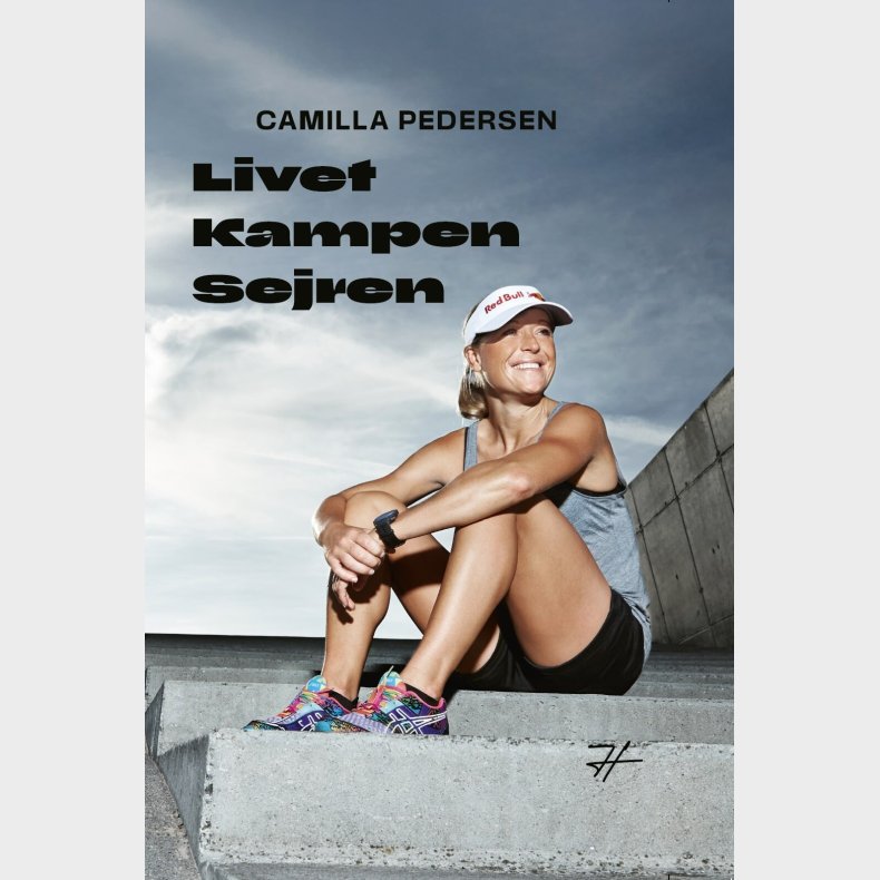 Livet, Kampen, Sejren - Camilla Pedersen - Bog