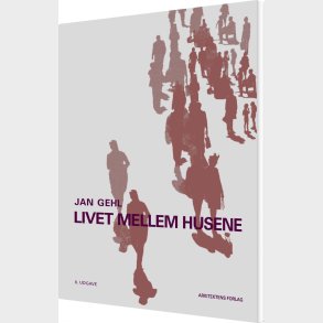 Livet Mellem Husene - Jan Gehl - Bog
