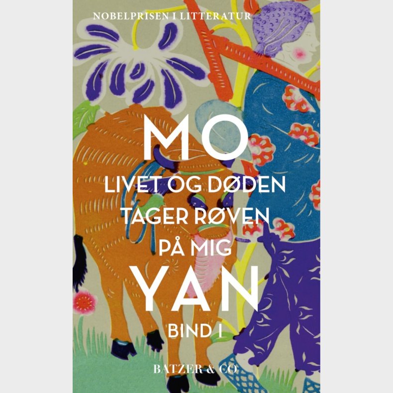 Livet Og D�den Tager R�ven P� Mig - Bind I - Mo Yan - Bog