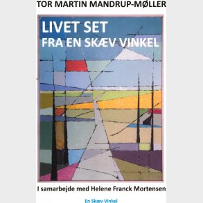 Livet Set Fra En Sk�v Vinkel - Tor Martin Mandrup-m�ller - Bog