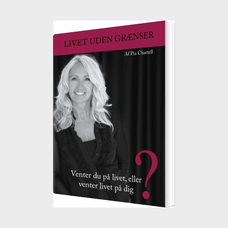 Livet Uden Gr�nser - Pia Chartell - Bog