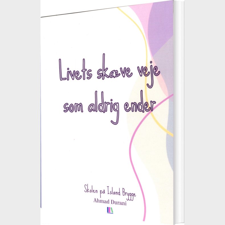 Livets Sk�ve Veje Som Aldrig Ender - Ahmad Durani - Bog