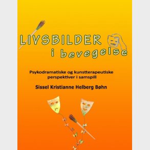 Livsbilder I Bevegelse - Sissel Kristianne Helberg B�hn - Bog