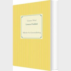 Livsens Ondskab - Gustav Wied - Bog