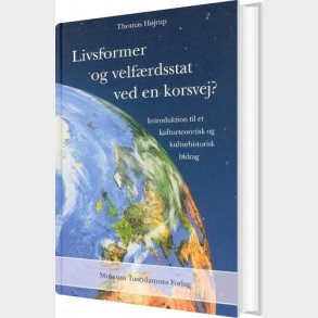 Livsformer Og Velf�rdsstat Ved En Korsvej? - Thomas H�jrup - Bog