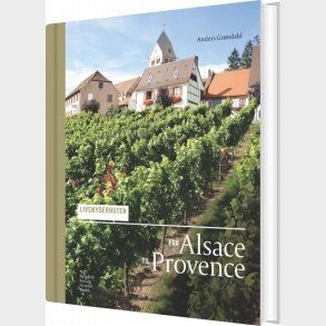 Livsnyderruten Fra Alsace Til Provence - Anders Gr�ndahl - Bog