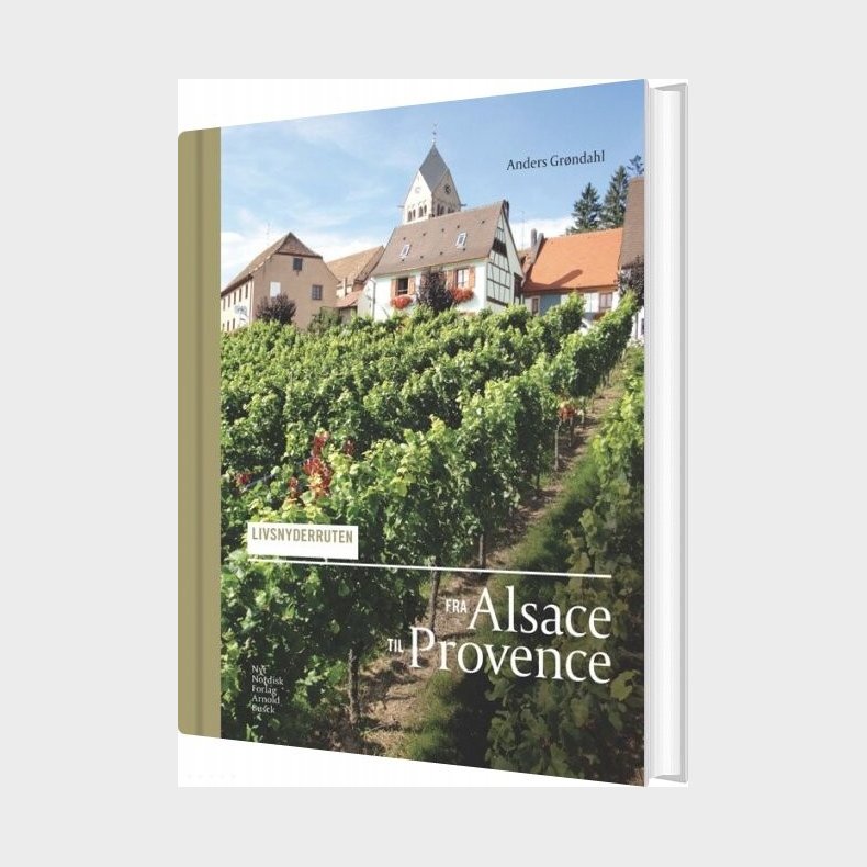 Livsnyderruten Fra Alsace Til Provence - Anders Gr�ndahl - Bog