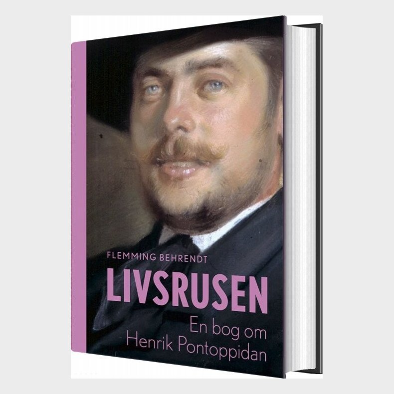Livsrusen - En Bog Om Henrik Pontoppidan - Flemming Behrendt - Bog