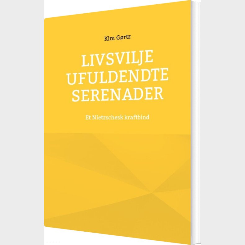 Livsvilje Ufuldendte Serenader - Kim G�rtz - Bog
