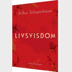 Livsvisdom - Arthur Schopenhauer - Bog