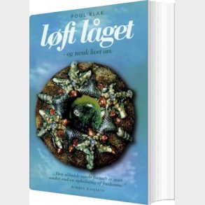 L�ft L�get - Og T�nk Livet Om - Poul Blak - Bog