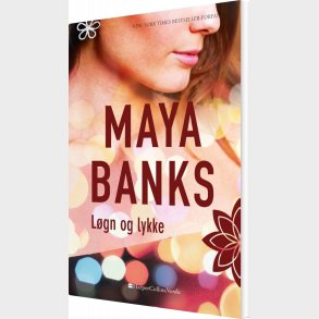 L�gn Og Lykke - Maya Banks - Bog