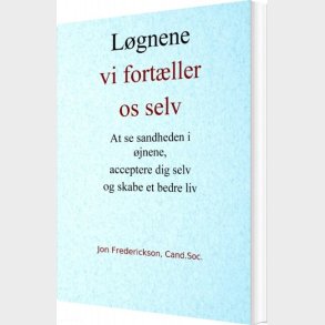 L�gnene Vi Fort�ller Os Selv - Jon Frederickson - Bog
