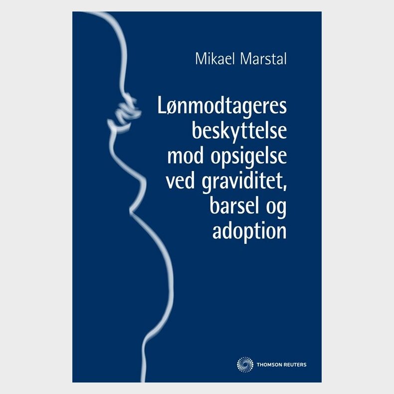L�nmodtageres Beskyttelse Mod Opsigelse Ved Graviditet, Barsel Og Adoption - Mikael Marstal - Bog