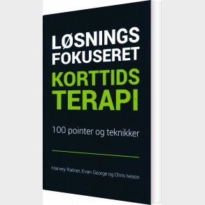 L�sningsfokuseret Korttidsterapi - 100 Pointer Og Teknikker - Harvey Ratner - Bog