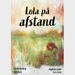 Lola P� Afstand - Cecilie Kondrup Michelsen - Bog