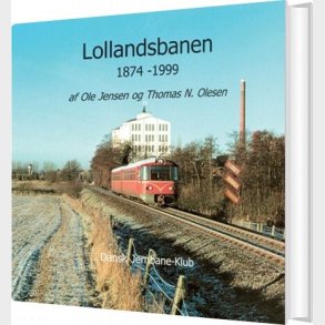 Lollandsbanen 1874-1999 - Ole Jensen - Bog