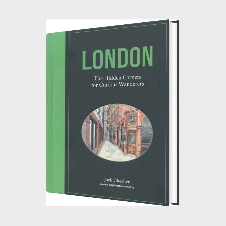 London: The Hidden Corners For Curious Wanderers - Jack Chesher - English Book