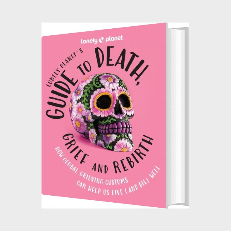 Lonely Planet's Guide To Death, Grief And Rebirth - English book
