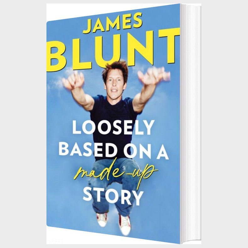 Loosely Based On A Made-up Story: A Non-memoir - James Blunt - English Book