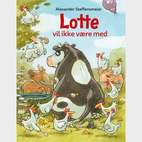 Lotte Vil Ikke V�re Med - Alexander Steffensmeier - Bog