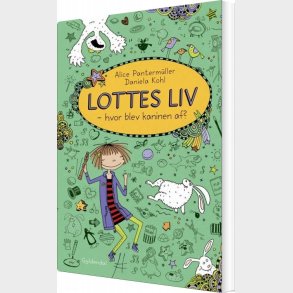 Lottes Liv 4 - Hvor Blev Kaninen Af? - Alice Panterm�ller - Bog