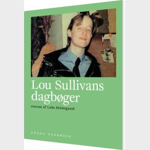 Lou Sullivans Dagb�ger - Lou Sullivan - Bog