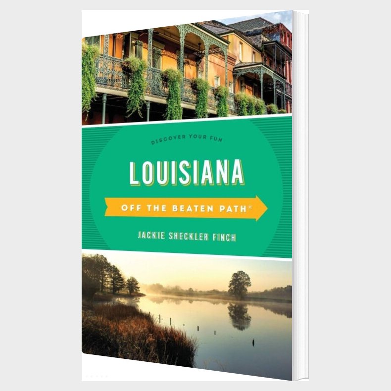 Louisiana Off The Beaten Path: Discover Your Fun - Jackie Sheckler Finch - English Book