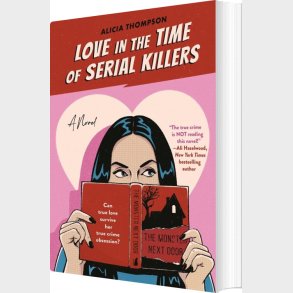 Love In The Time Of Serial Killers - Alicia Thompson - English Book
