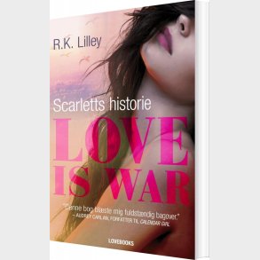 Love Is War 1 - Scarletts Historie - R.k. Lilley - Bog