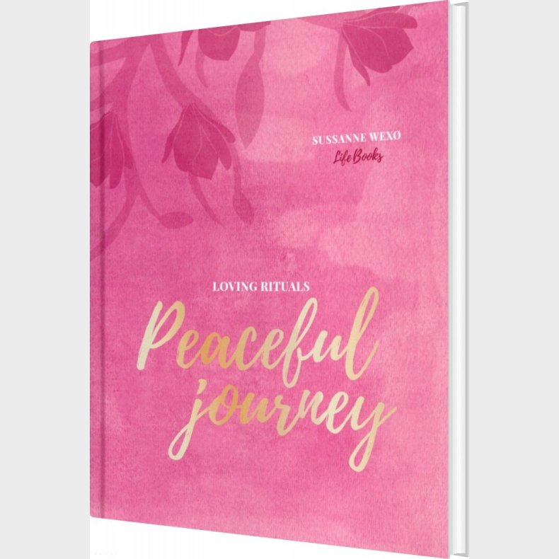 Loving Rituals - Peaceful Journey - Sussanne Wex� - Bog